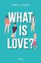 Titel: "WHAT IS LOVE?" von ANNI E. LINDNER. Vier stilisierte Personen umgeben den Text, am unteren Rand das Logo von "Francke"., Buch