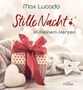 "Max Lucado. Stille Nacht in meinem Herzen. Francke." Ein Geschenk mit roter Schleife, Herz und Stern auf hellem Hintergrund., Buch