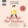 Daniela Gaigg: Selfcare für Mamas: Geht's dir gut, geht's deinem Kind gut. Das etwas andere Erziehungsbuch, MP3