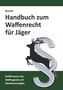 André Busche: Handbuch zum Waffenrecht für Jäger, Buch, Buch