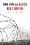 Kurt K. Keller: Vom Omaha Beach bis Sibirien, Buch, Buch