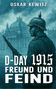 Text: "Oskar Kewitz. D-Day 1915 Freund und Feind." Illustration eines Soldaten mit Gewehr vor historischer Kuppel., Buch