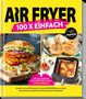 Zaubertopf - AIR FRYER 100 x einfach, Buch, Buch