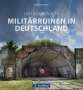 Michael Dörflinger: Lost & Dark Places: Militärruinen in Deutschland, Buch