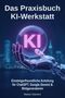 Rainer Gievers: Das Praxisbuch KI-Werkstatt, Buch