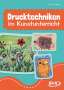 Astrid Friedrich: Drucktechniken im Kunstunterricht, Buch
