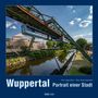 "Wuppertal: Portrait einer Stadt" steht über einem Foto der Schwebebahn über einem Fluss mit Gebäuden im Hintergrund., Buch