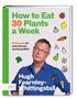 Hugh Fearnley-Whittingstall: How to Eat 30 Plants a Week, Buch