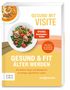 „GESUND MIT VISITE“, „SPIGEL Bestseller“, „GESUND & FIT ÄLTER WERDEN“, „ARD GESUND“. Ein Teller mit Salat, Logo unten., Buch