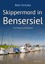 Rolf Uliczka: Skippermord in Bensersiel. Ostfrieslandkrimi, Buch, Buch