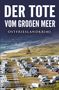 Alfred Bekker: Der Tote vom Großen Meer. Ostfrieslandkrimi, Buch, Buch