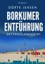 Dörte Jensen: Borkumer Entführung. Ostfrieslandkrimi, Buch