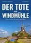 Alfred Bekker: Der Tote in der Windmühle. Ostfrieslandkrimi, Buch