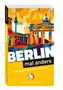 Michael Bussmann: Berlin - mal anders ungewöhnliche Entdeckertouren, Buch
