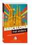 "Barcelona mal anders: außergewöhnliche Entdeckertouren." Bunte Illustration der Sagrada Familia mit dynamischem Hintergrund., Buch