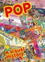 Buchtitel in großen, bunten Buchstaben: "POP: A Visual History". Zahlreiche bunte Illustrationen und Collagen., Buch