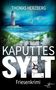 „THOMAS HERZBERG, Kaputtes Sylt, Friesenkrimi“. Ein Leuchtturm an der Küste, Möwen fliegen im blauen Himmel., Buch