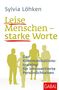 Sylvia Löhken: Leise Menschen - starke Worte, Buch, Buch