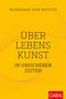 Bernhard von Mutius: Über Lebenskunst in unsicheren Zeiten, Buch, Buch