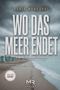 „WO DAS MEER ENDET“. Strand mit Fußspuren, Reihe bunter Strandhütten, trübes Wetter, Logo mit „MR Verlag“., Buch