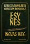 „ESYNES – Ingvas Weg“ von Rebecca Hohlbein und Christian Rondholz. Ein historischer Roman. Ein langes Wikingerboot., Buch
