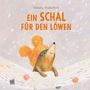 Text: Ein Schal für den Löwen. Illustration: Ein Tier mit orangefarbener Mütze im Schnee., Buch
