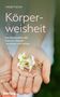 Heide Fischer: Körperweisheit, Buch