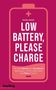 "LOW BATTERY, PLEASE CHARGE" in einem Batteriedesign. Text zu Hormonen und Energielevel. "herbig" unten links., Buch