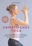 Melanie Ibrahimi, 30 Übungen für mehr Vitalität, Somatisches Yoga. Achtsame Bewegung für ein besseres Körpergefühl., Buch