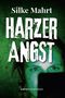 Silke Mahrt: Harzer Angst, Buch