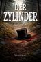 „Der Zylinder“, Helmut Exner, Harzkrimi. Ein Zylinderhut liegt auf einem Waldweg mit Blutspuren, umgeben von Bäumen und Blumen., Buch