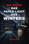 "DIRK RÜHMANN DAS FAHLE LICHT DES WINTERS KRIMINALROMAN"; eine verschneite Villa, Türgriff mit blutiger Zimmernummer., Buch