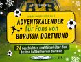 "Der inoffizielle Adventskalender für Fans von Borussia Dortmund. 24 Geschichten und Rätsel über den besten Fußballverein.", Buch