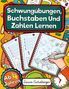 Laura Eichelberger: Schwungübungen, Buchstaben Und Zahlen Lernen Ab 4 Jahren, Buch