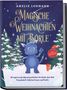 Amelie Lohmann: Magische Weihnachten mit Börle: 24 inspirierende Adventsgeschichten für Kinder über Mut, Freundschaft, Selbstvertrauen und Familie - inkl. gratis Audio-Dateien von allen Weihnachtsgeschichten, Buch