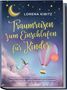 Lorena Kibitz: Traumreisen zum Einschlafen für Kinder: Magische Gute-Nacht-Geschichten zum Entspannen und Einschlafen für kleine Abenteurer und Entdecker - inkl. gratis Audio-Dateien zum Download, Buch