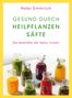 Peter Emmrich: Gesund durch Heilpflanzensäfte, Buch