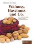 Dieter Kremp: Walnuss, Haselnuss und Co., Buch