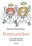 Michael Pauzenberger: Franzi und Josi - Zwei Engelchen gründen eine Familie auf der Erde, Buch
