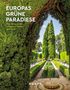 Rita Henss: KUNTH Europas grüne Paradiese, Buch, Buch