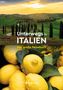 Text: "Unterwegs in ITALIEN Das große Reisebuch KUNTH". Oben eine toskanische Landschaft, unten Zitronen., Buch