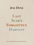 Jim Dine: Last Year's Forgotten Harvest, Buch