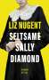 Liz Nugent: Seltsame Sally Diamond, Buch