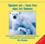 Marita Hennig: Spann an - lass los, das ist famos. Progressive Muskelentspannung für Kinder. CD, CD