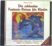 Marita Hennig: Die schönsten Fantasie-Reisen für Kinder. CD, CD