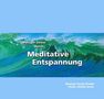 Weniger Stress durch Meditative Entspannung. CD, CD