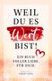 Sarah Lange: Weil du es wert bist! Ein Buch voller Liebe. Für dich., Buch