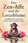 Jinpa Sherab: Der Zen-Affe und die Lotusblume, Buch, Buch