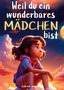 Sabine Jahn: Weil du ein wunderbares Mädchen bist, Buch