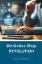 Arno Schikowsky: Die Online-Shop REVOLUTION, Buch